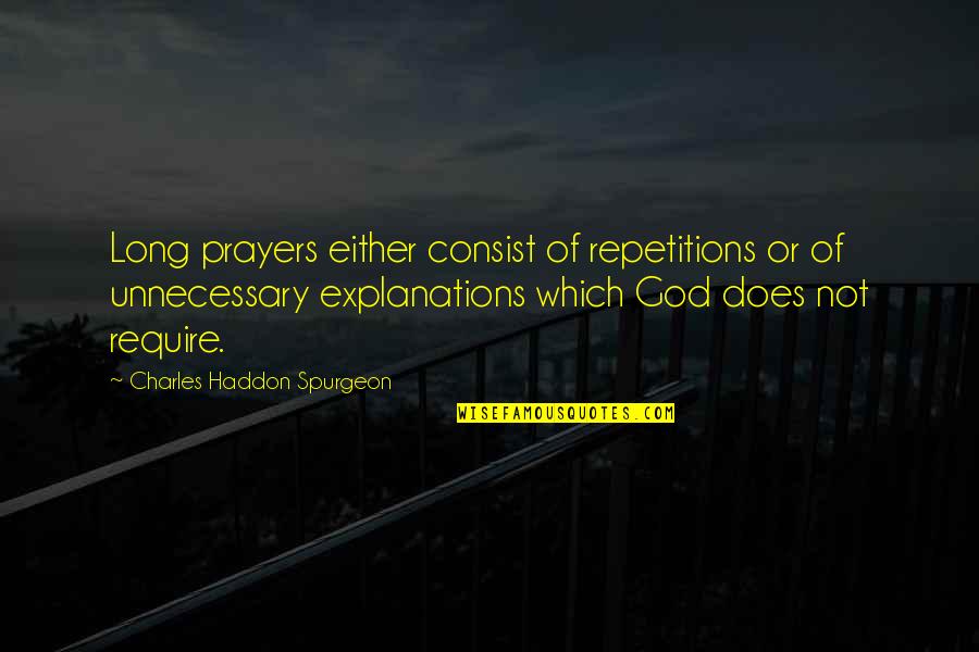 Dog Fights Quotes By Charles Haddon Spurgeon: Long prayers either consist of repetitions or of