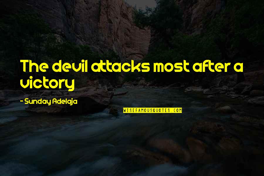 Dog From Stickeen Quotes By Sunday Adelaja: The devil attacks most after a victory Dog From Stickeen Quotes By Sunday Adelaja: The devil attacks most after a victory