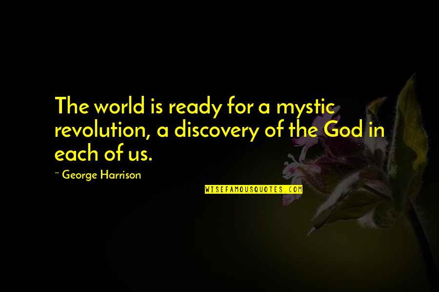 Dog Id Quotes By George Harrison: The world is ready for a mystic revolution,