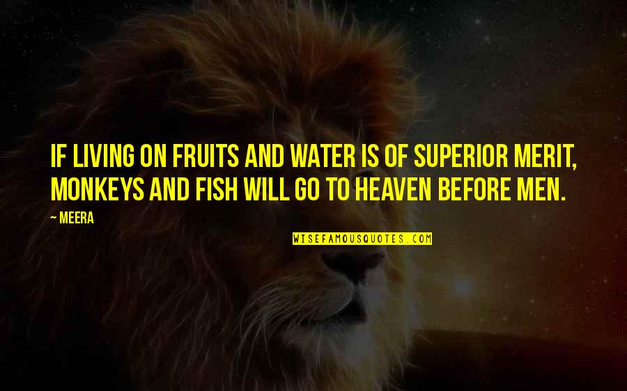 Dog Licks Quotes By Meera: If living on fruits and water is of