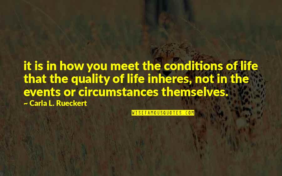 Dog Life Lesson Quotes By Carla L. Rueckert: it is in how you meet the conditions