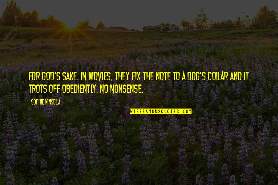 Dog Movies Quotes By Sophie Kinsella: For God's sake. In movies, they fix the