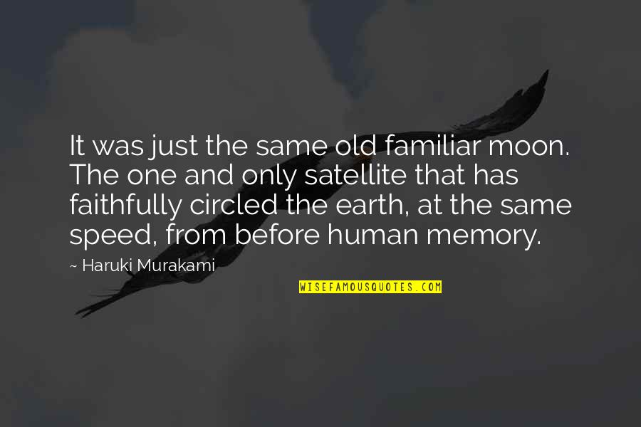 Dog Phrases And Quotes By Haruki Murakami: It was just the same old familiar moon.