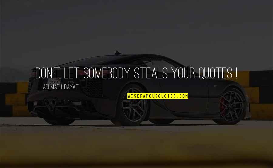 Dog Runner Quotes By Achmad Hidayat: Don't let somebody steals your quotes !