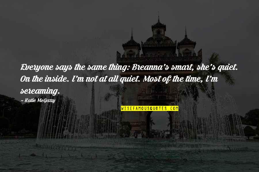 Dog Runner Quotes By Katie McGarry: Everyone says the same thing: Breanna's smart, she's Dog Runner Quotes By Katie McGarry: Everyone says the same thing: Breanna's smart, she's