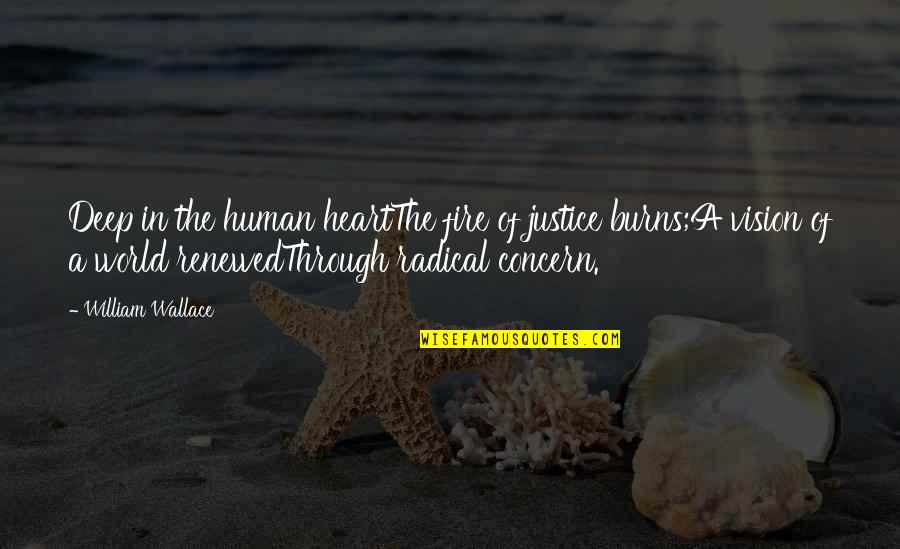 Dog Skeleton Bone Quotes By William Wallace: Deep in the human heartThe fire of justice Dog Skeleton Bone Quotes By William Wallace: Deep in the human heartThe fire of justice