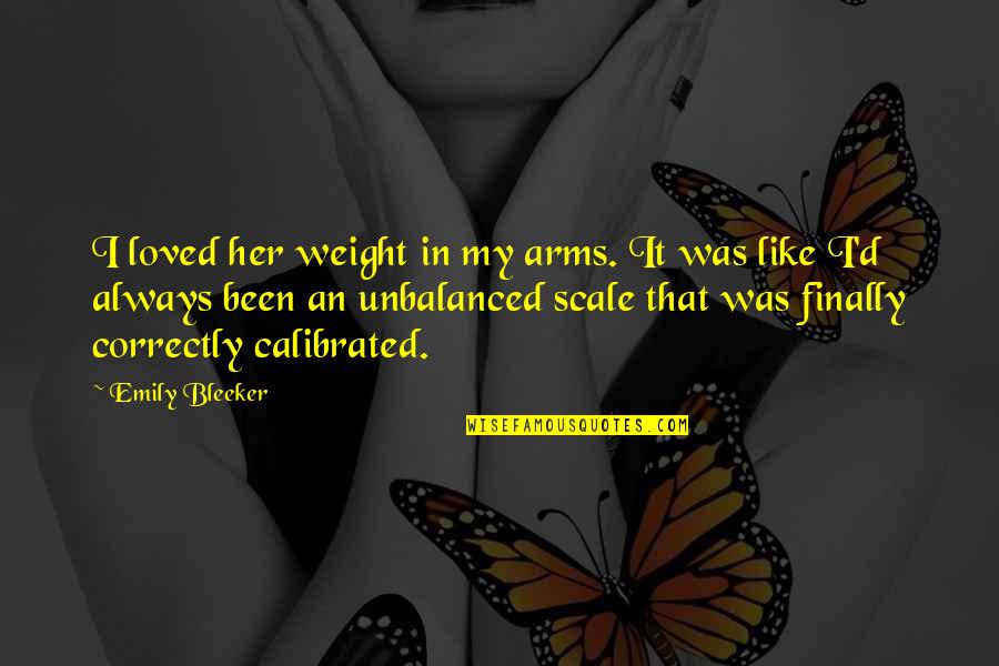 Dog Sleds For Sale Quotes By Emily Bleeker: I loved her weight in my arms. It Dog Sleds For Sale Quotes By Emily Bleeker: I loved her weight in my arms. It