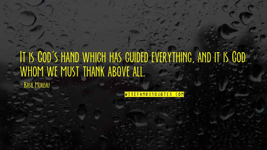 Dog Sniffing Quotes By Basil Moreau: It is God's hand which has guided everything,