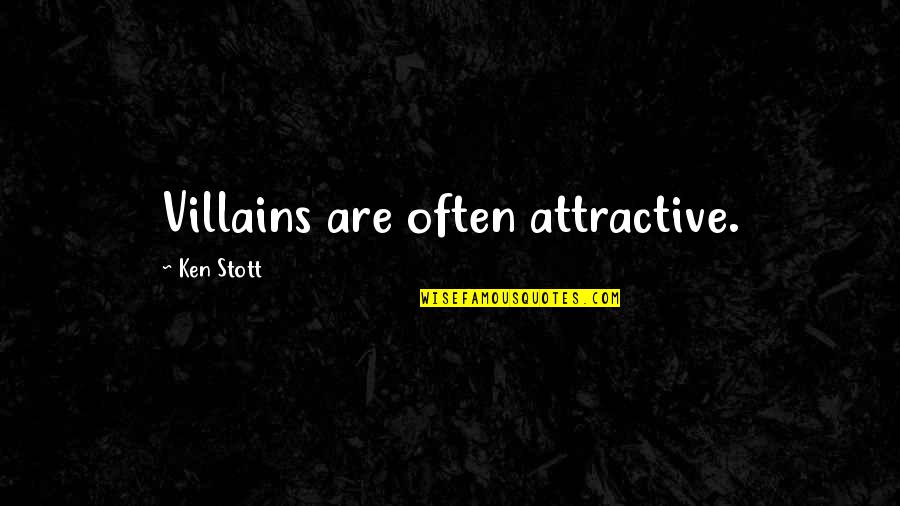 Dog Stress Reliever Quotes By Ken Stott: Villains are often attractive.