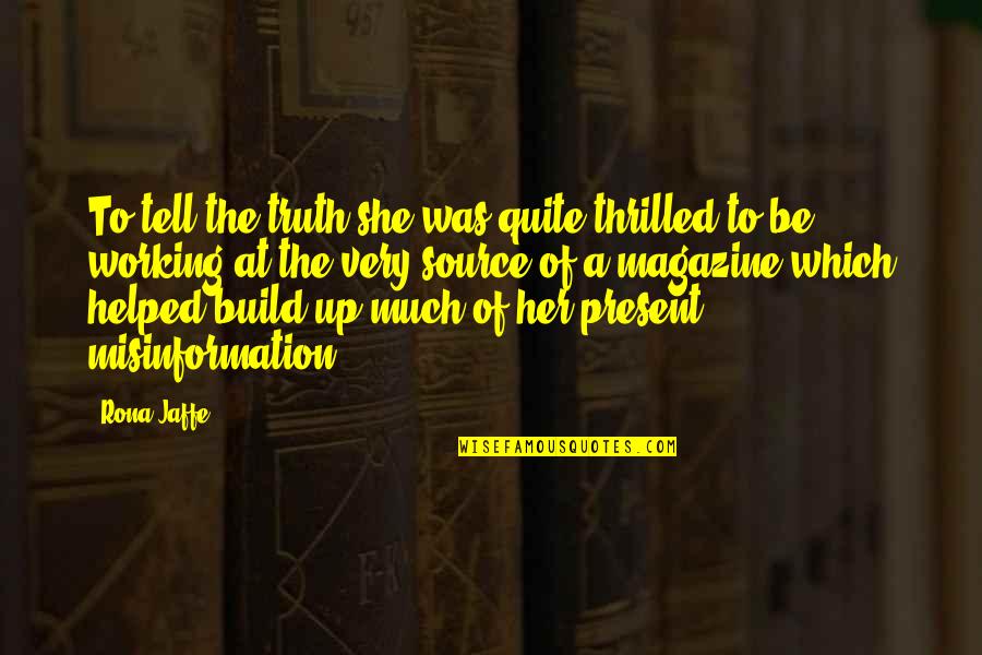 Dog Treat Quotes By Rona Jaffe: To tell the truth she was quite thrilled Dog Treat Quotes By Rona Jaffe: To tell the truth she was quite thrilled