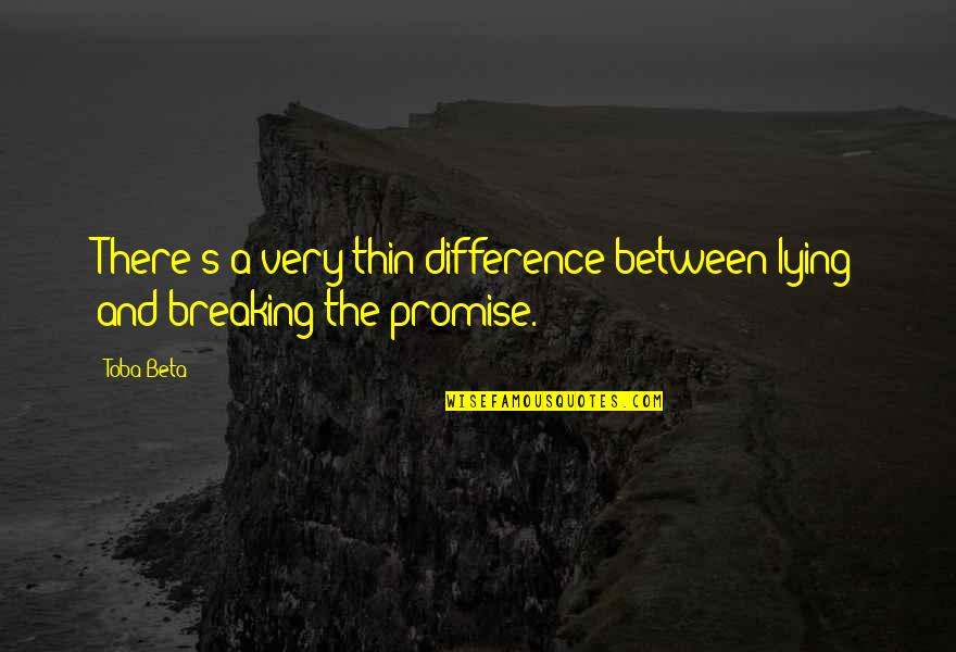 Dog Treat Quotes By Toba Beta: There's a very thin difference between lying and Dog Treat Quotes By Toba Beta: There's a very thin difference between lying and
