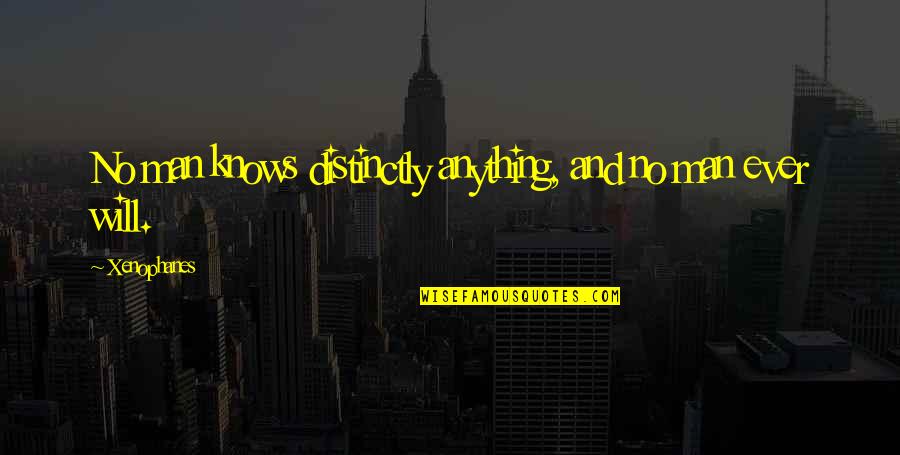 Dog Wagging Tail Quotes By Xenophanes: No man knows distinctly anything, and no man