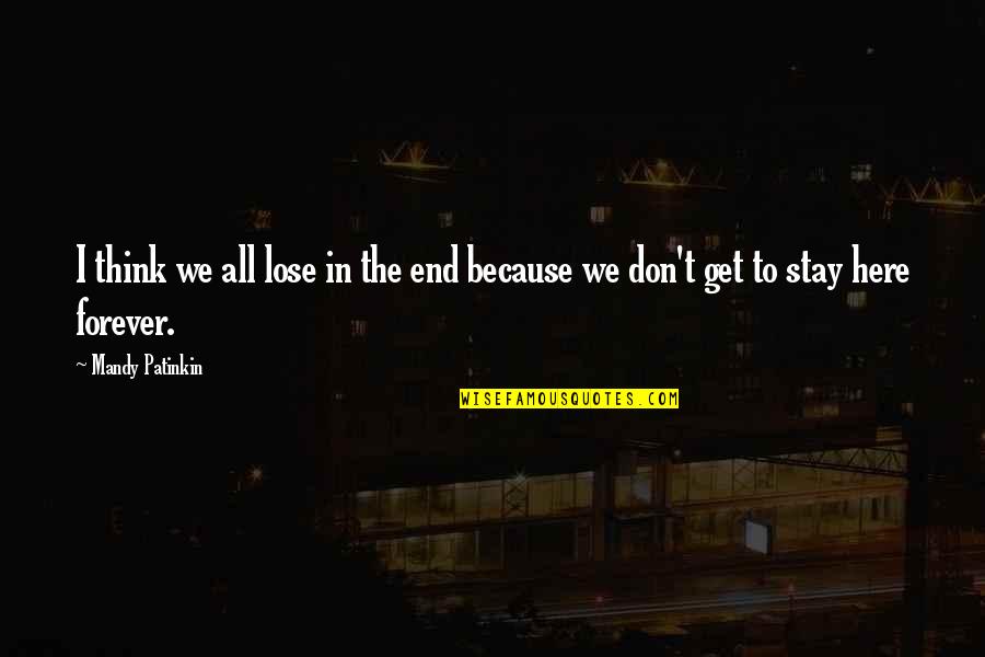 Dog Walking In The Rain Quotes By Mandy Patinkin: I think we all lose in the end