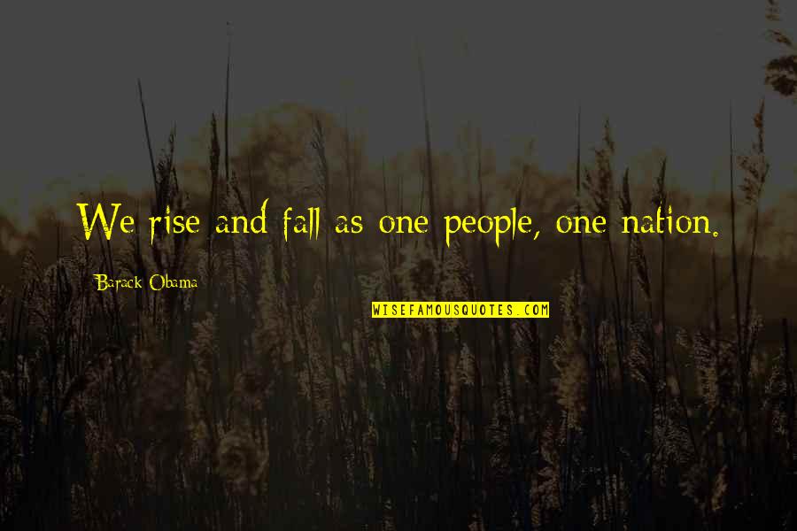 Dog Whistle Quotes By Barack Obama: We rise and fall as one people, one