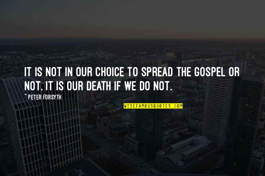 Dogbert Blog Quotes By Peter Forsyth: It is not in our choice to spread