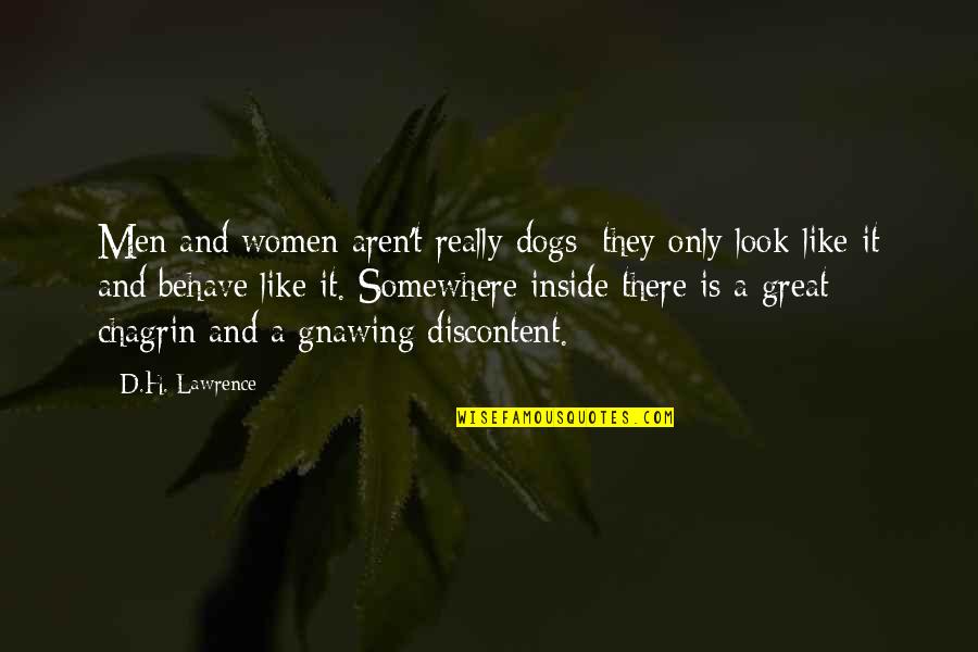 Dog'd Quotes By D.H. Lawrence: Men and women aren't really dogs: they only