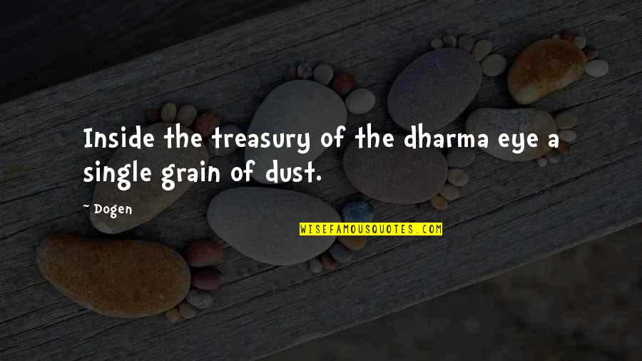 Dogen Quotes By Dogen: Inside the treasury of the dharma eye a