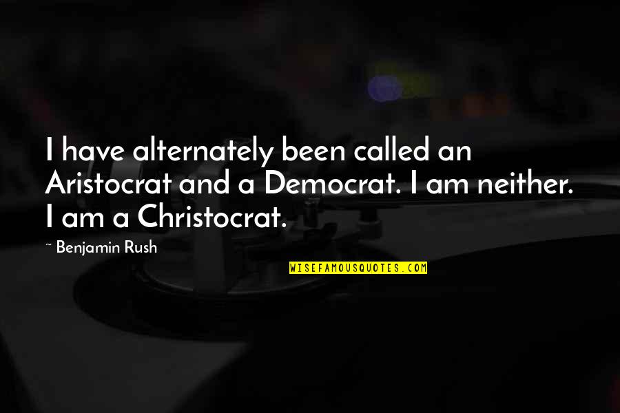 Dogfish Beer Quotes By Benjamin Rush: I have alternately been called an Aristocrat and Dogfish Beer Quotes By Benjamin Rush: I have alternately been called an Aristocrat and