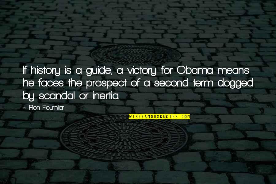 Dogged Quotes By Ron Fournier: If history is a guide, a victory for