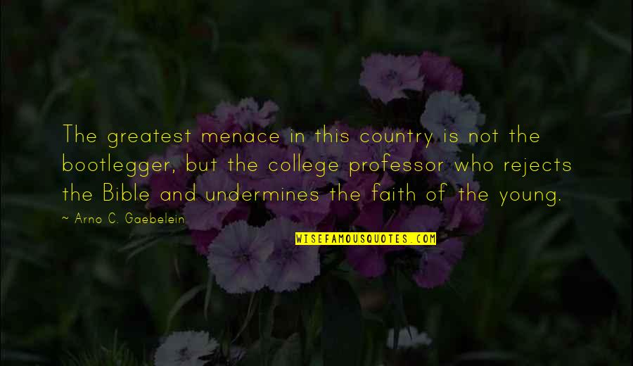 Doggen Erembodegem Quotes By Arno C. Gaebelein: The greatest menace in this country is not Doggen Erembodegem Quotes By Arno C. Gaebelein: The greatest menace in this country is not