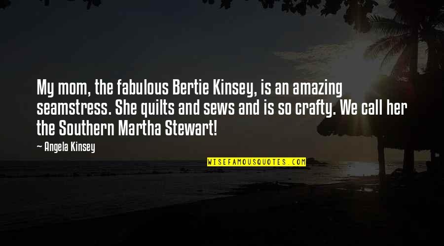 Doggy Birthday Quotes By Angela Kinsey: My mom, the fabulous Bertie Kinsey, is an
