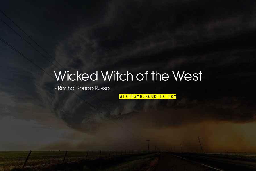 Doghood Quotes By Rachel Renee Russell: Wicked Witch of the West
