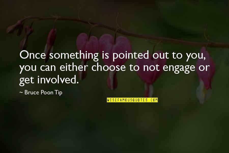 Dognut Quotes By Bruce Poon Tip: Once something is pointed out to you, you Dognut Quotes By Bruce Poon Tip: Once something is pointed out to you, you