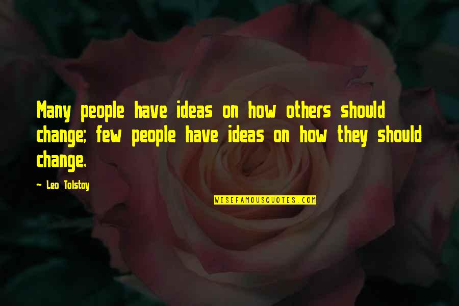 Dogonews Quotes By Leo Tolstoy: Many people have ideas on how others should