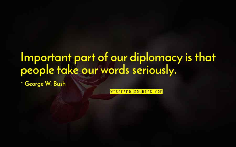 Dogs And Health Quotes By George W. Bush: Important part of our diplomacy is that people