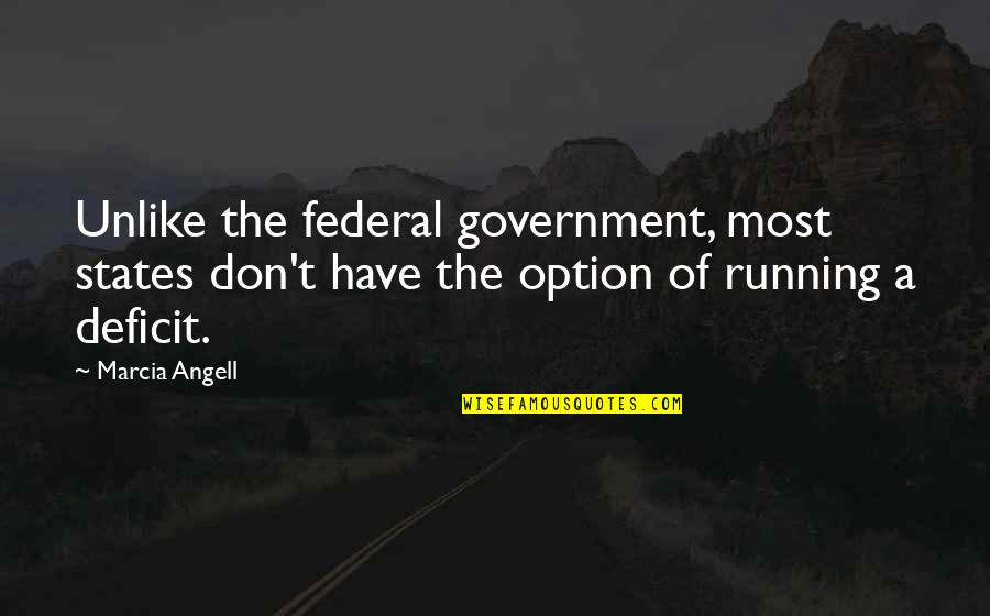 Dogs And Health Quotes By Marcia Angell: Unlike the federal government, most states don't have
