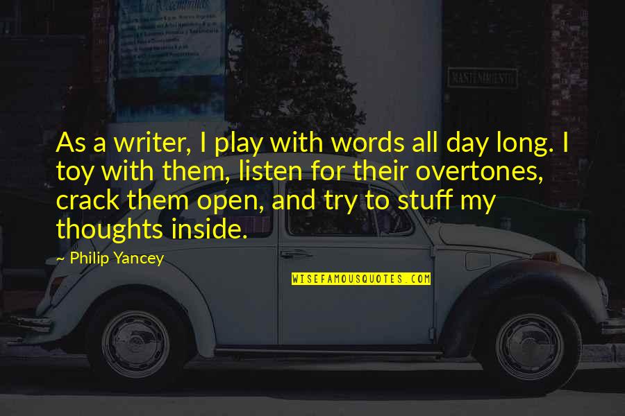 Dogs And Tennis Balls Quotes By Philip Yancey: As a writer, I play with words all