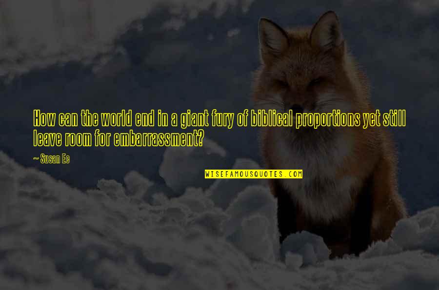 Dogs And Their Toys Quotes By Susan Ee: How can the world end in a giant