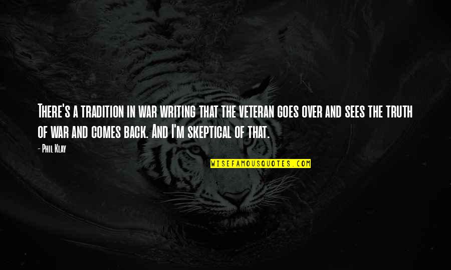 Dogs Going To Heaven Quote Quotes By Phil Klay: There's a tradition in war writing that the Dogs Going To Heaven Quote Quotes By Phil Klay: There's a tradition in war writing that the
