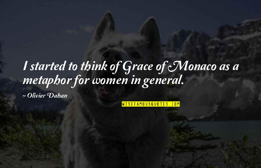Dogs In Nature Quotes By Olivier Dahan: I started to think of Grace of Monaco
