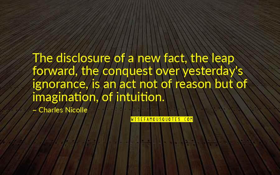 Dogs In Wuthering Heights Quotes By Charles Nicolle: The disclosure of a new fact, the leap