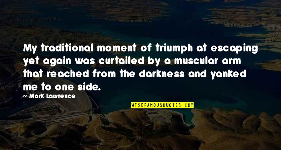 Dogs Life Love Quotes By Mark Lawrence: My traditional moment of triumph at escaping yet Dogs Life Love Quotes By Mark Lawrence: My traditional moment of triumph at escaping yet