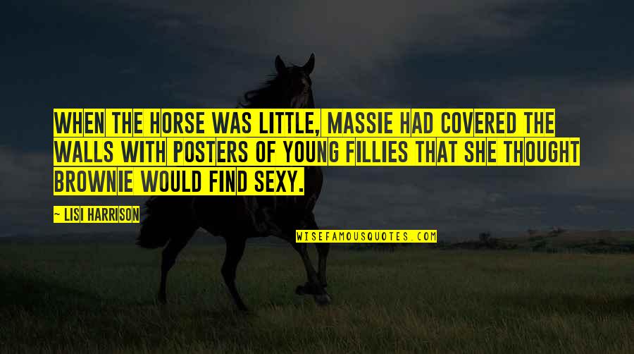 Dogs Love Humans Quotes By Lisi Harrison: When the horse was little, Massie had covered