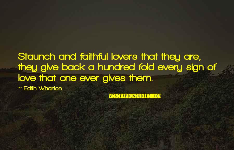 Dogs Love Quotes By Edith Wharton: Staunch and faithful lovers that they are, they