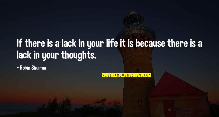 Dogsbody High Rollers Quotes By Robin Sharma: If there is a lack in your life