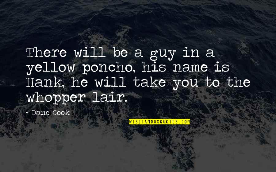 Dogwalkers Quotes By Dane Cook: There will be a guy in a yellow