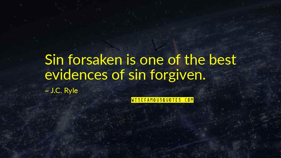 Dogwater Quote Quotes By J.C. Ryle: Sin forsaken is one of the best evidences