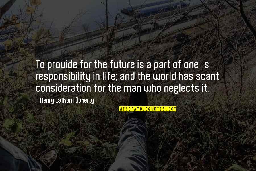 Doherty Quotes By Henry Latham Doherty: To provide for the future is a part