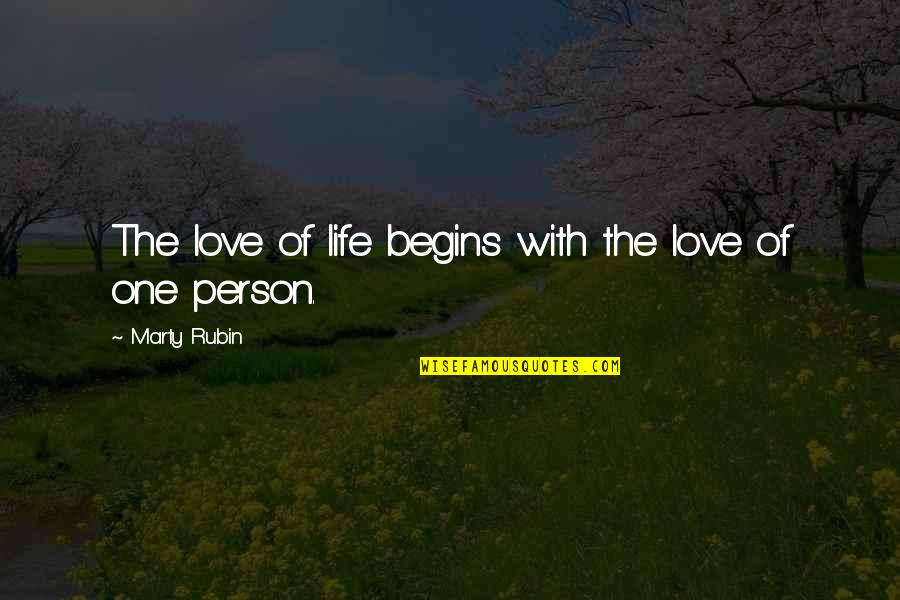 Dohrmann Sister Quotes By Marty Rubin: The love of life begins with the love Dohrmann Sister Quotes By Marty Rubin: The love of life begins with the love