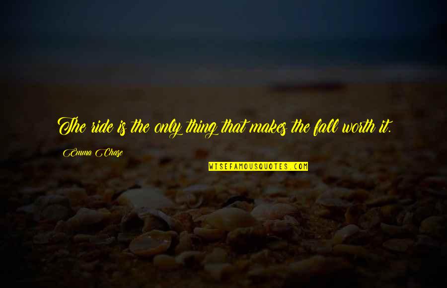Doidge Norman Quotes By Emma Chase: The ride is the only thing that makes