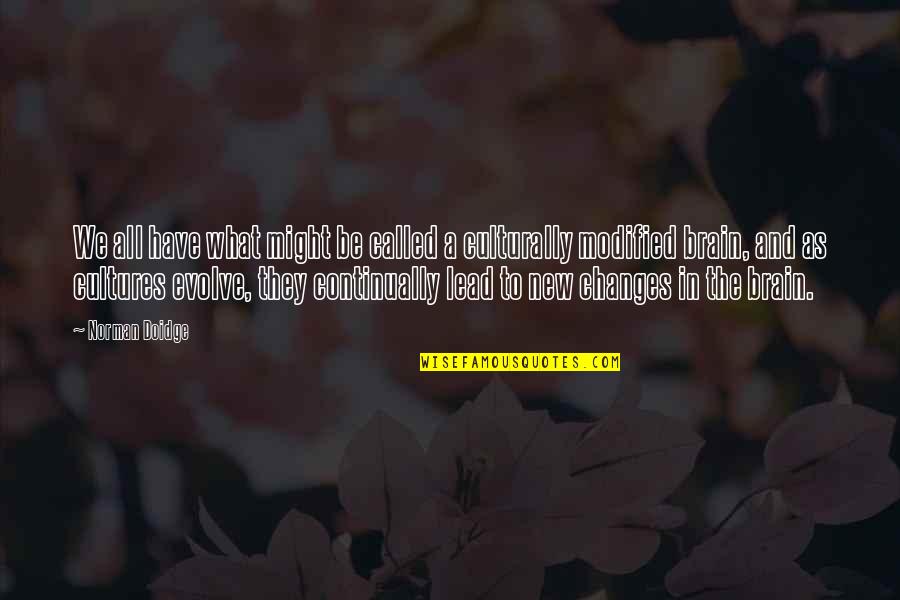 Doidge Norman Quotes By Norman Doidge: We all have what might be called a Doidge Norman Quotes By Norman Doidge: We all have what might be called a
