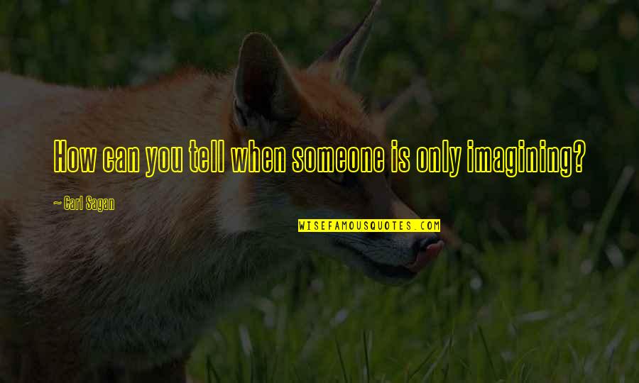 Doigt De La Quotes By Carl Sagan: How can you tell when someone is only Doigt De La Quotes By Carl Sagan: How can you tell when someone is only