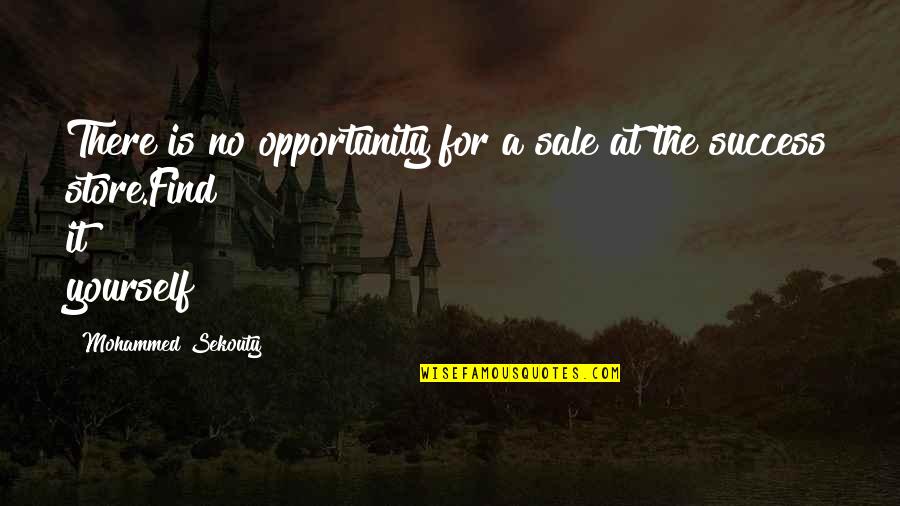 Doing A Poo Quotes By Mohammed Sekouty: There is no opportunity for a sale at