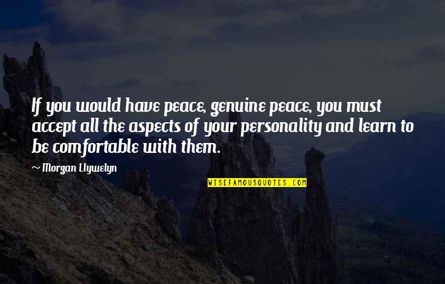 Doing Bad Things For Good Reasons Quotes By Morgan Llywelyn: If you would have peace, genuine peace, you