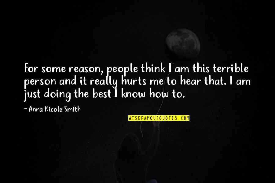 Doing Best For Me Quotes By Anna Nicole Smith: For some reason, people think I am this
