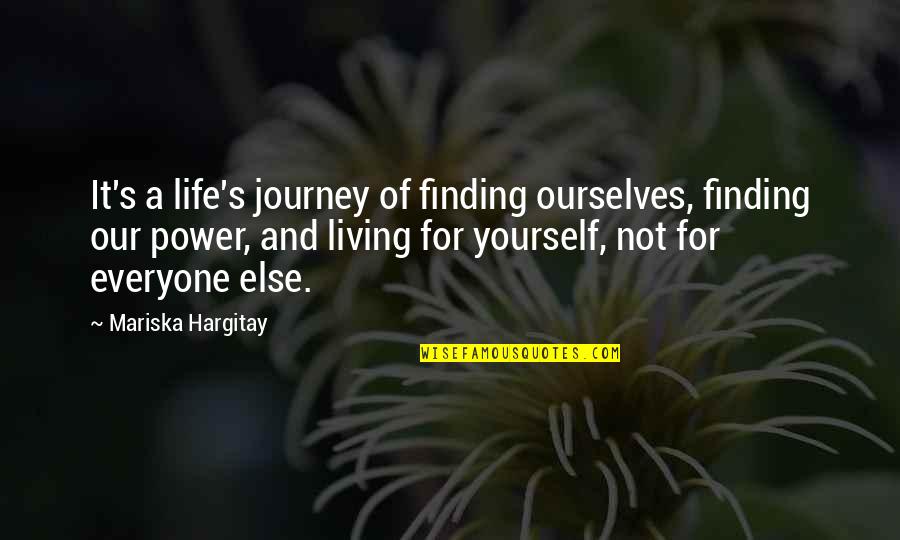 Doing Ecstasy Quotes By Mariska Hargitay: It's a life's journey of finding ourselves, finding